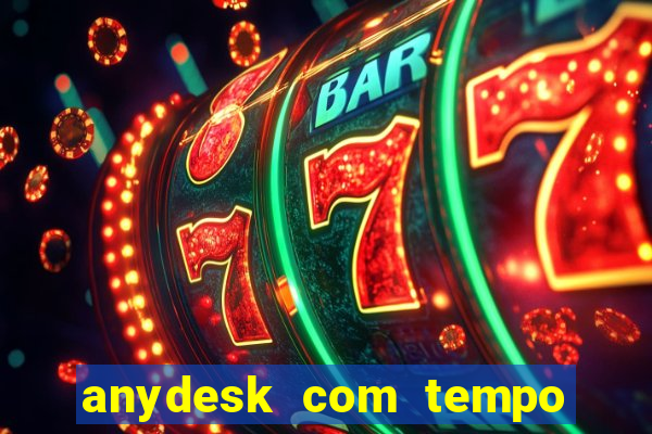 anydesk com tempo de uso